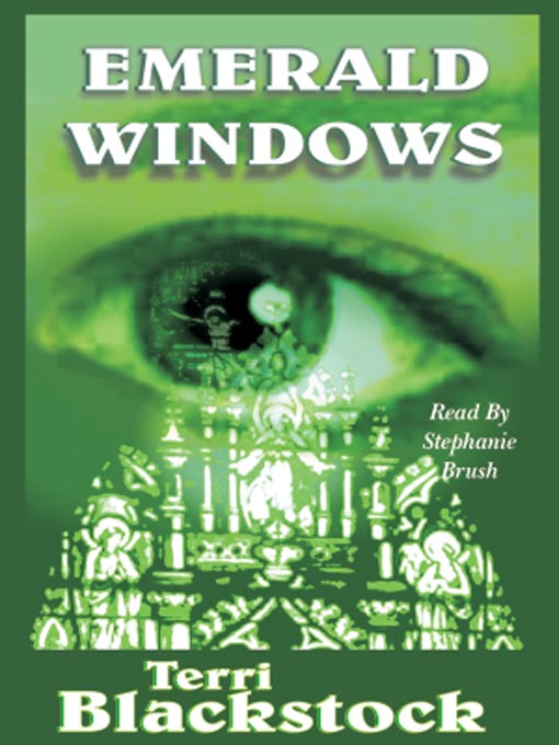 Title details for Emerald Windows by Terri Blackstock - Available